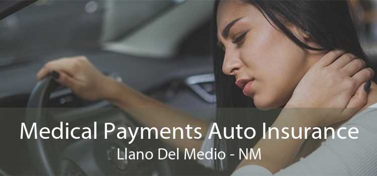 Medical Payments Auto Insurance Llano Del Medio - NM