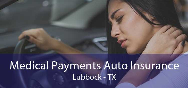 Medical Payments Auto Insurance Lubbock - TX
