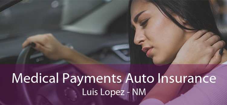 Medical Payments Auto Insurance Luis Lopez - NM