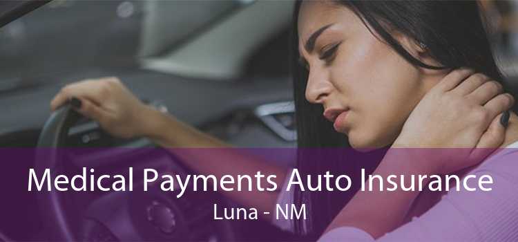 Medical Payments Auto Insurance Luna - NM