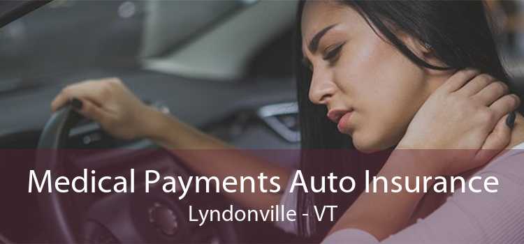 Medical Payments Auto Insurance Lyndonville - VT