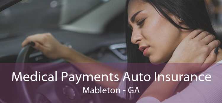 Medical Payments Auto Insurance Mableton - GA