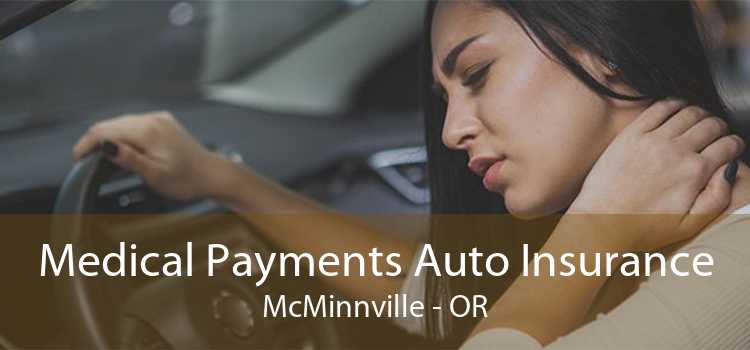 Medical Payments Auto Insurance McMinnville - OR