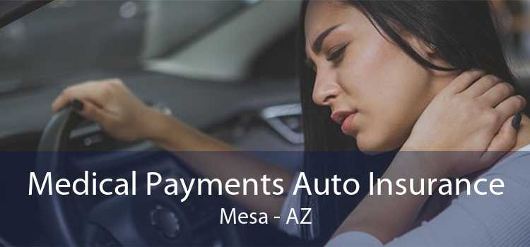 Medical Payments Auto Insurance Mesa - AZ