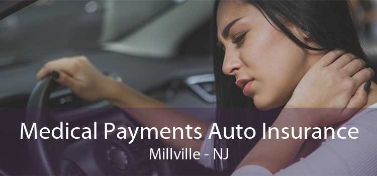Medical Payments Auto Insurance Millville - NJ