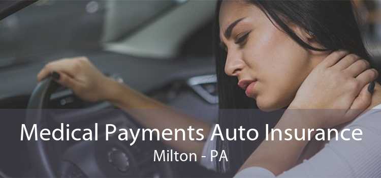 Medical Payments Auto Insurance Milton - PA