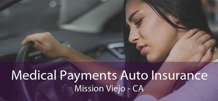 Medical Payments Auto Insurance Mission Viejo - CA