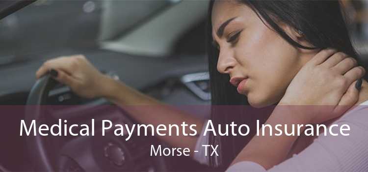 Medical Payments Auto Insurance Morse - TX