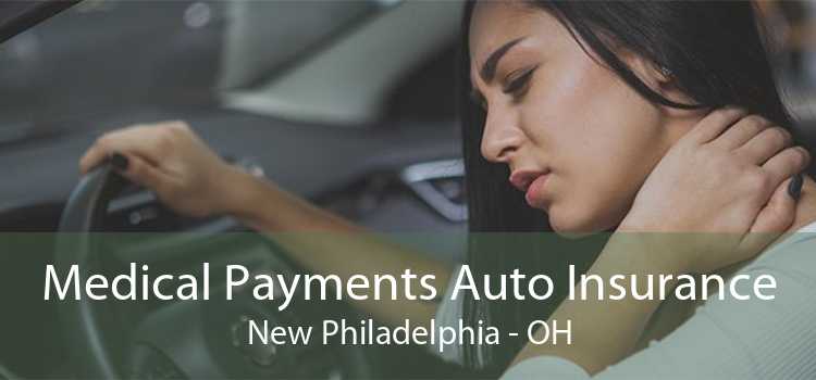 Medical Payments Auto Insurance New Philadelphia - OH
