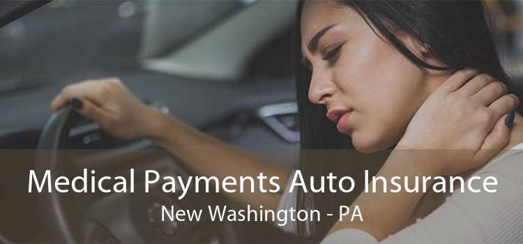 Medical Payments Auto Insurance New Washington - PA