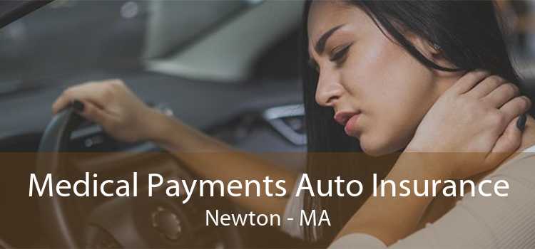Medical Payments Auto Insurance Newton - MA