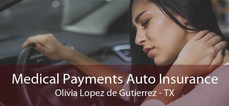 Medical Payments Auto Insurance Olivia Lopez de Gutierrez - TX