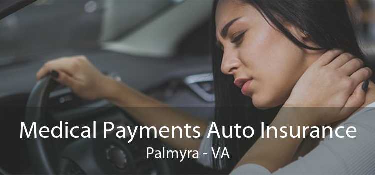 Medical Payments Auto Insurance Palmyra - VA