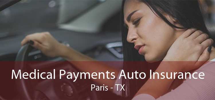 Medical Payments Auto Insurance Paris - TX