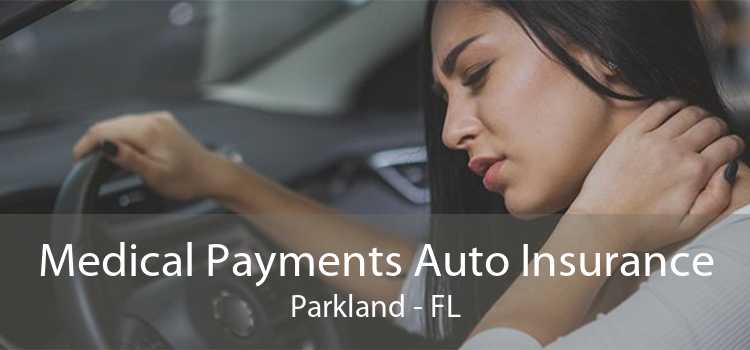 Medical Payments Auto Insurance Parkland - FL