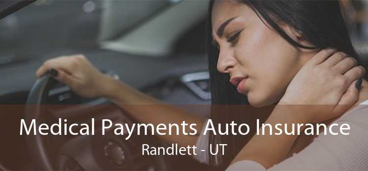 Medical Payments Auto Insurance Randlett - UT