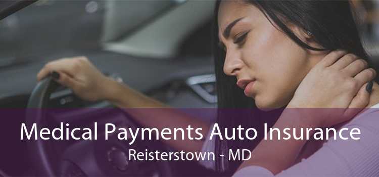 Medical Payments Auto Insurance Reisterstown - MD