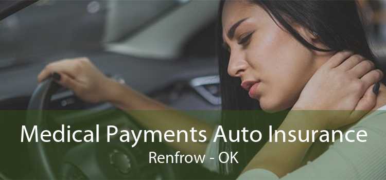 Medical Payments Auto Insurance Renfrow - OK