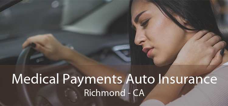 Medical Payments Auto Insurance Richmond - CA