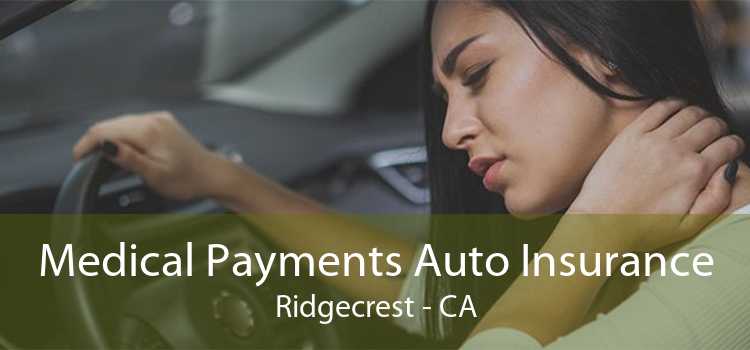 Medical Payments Auto Insurance Ridgecrest - CA