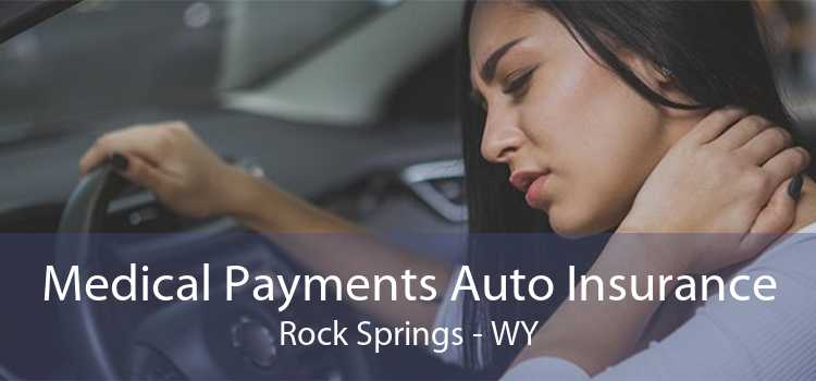 Medical Payments Auto Insurance Rock Springs - WY