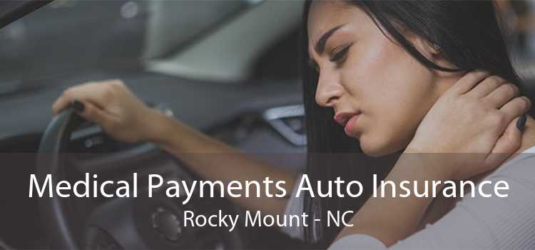 Medical Payments Auto Insurance Rocky Mount - NC