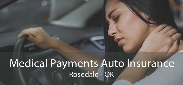 Medical Payments Auto Insurance Rosedale - OK