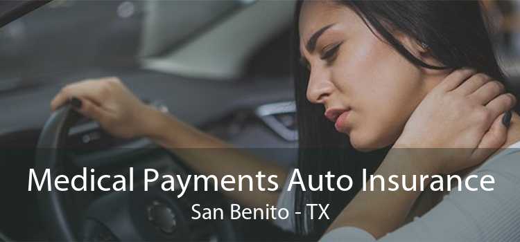 Medical Payments Auto Insurance San Benito - TX