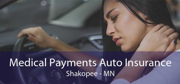 Medical Payments Auto Insurance Shakopee - MN