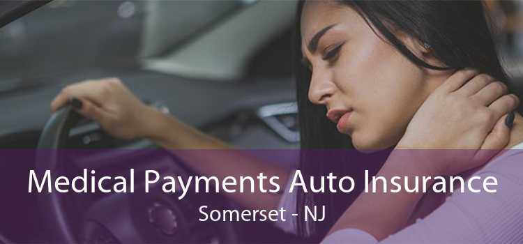 Medical Payments Auto Insurance Somerset - NJ