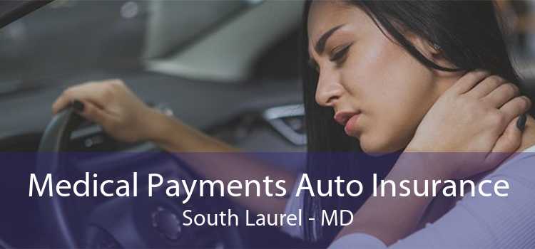 Medical Payments Auto Insurance South Laurel - MD