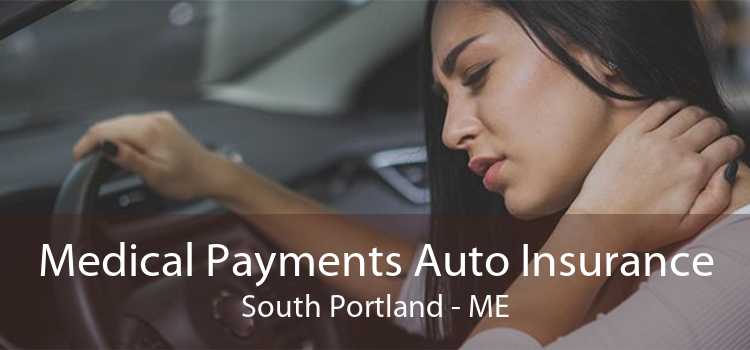 Medical Payments Auto Insurance South Portland - ME