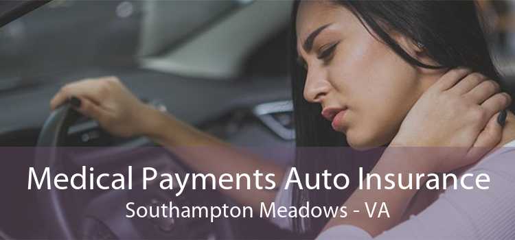 Medical Payments Auto Insurance Southampton Meadows - VA