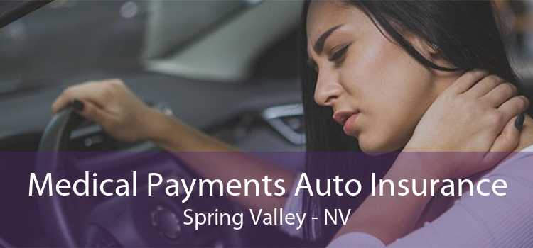 Medical Payments Auto Insurance Spring Valley - NV