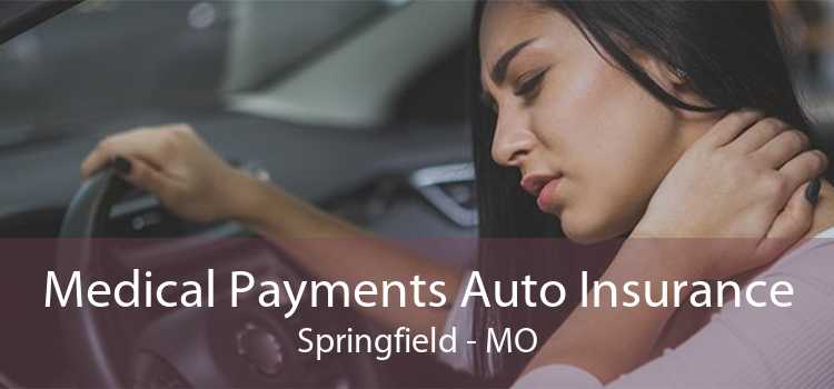 Medical Payments Auto Insurance Springfield - MO