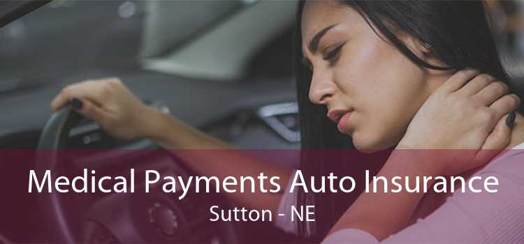 Medical Payments Auto Insurance Sutton - NE