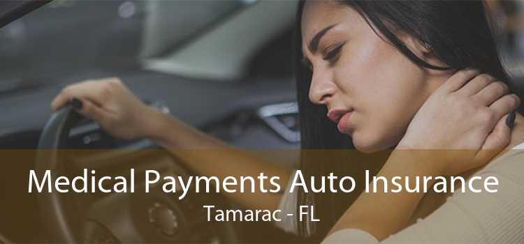 Medical Payments Auto Insurance Tamarac - FL