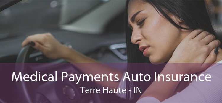 Medical Payments Auto Insurance Terre Haute - IN