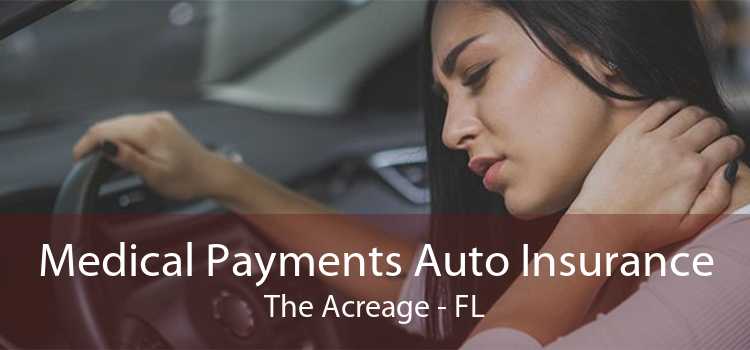 Medical Payments Auto Insurance The Acreage - FL