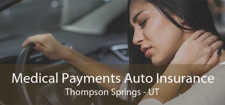 Medical Payments Auto Insurance Thompson Springs - UT