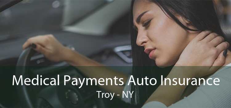 Medical Payments Auto Insurance Troy - NY