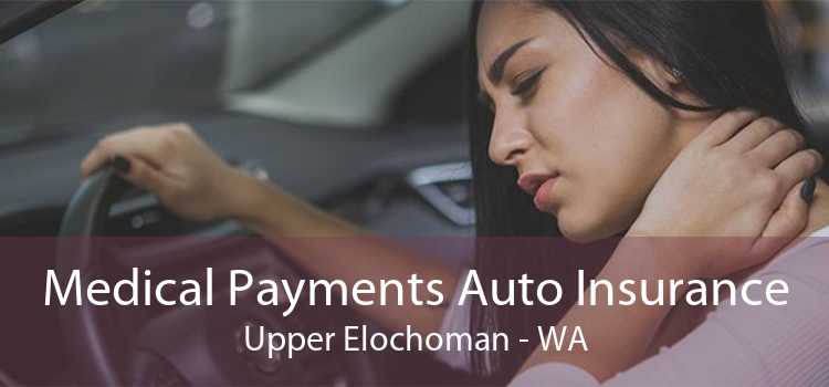 Medical Payments Auto Insurance Upper Elochoman - WA