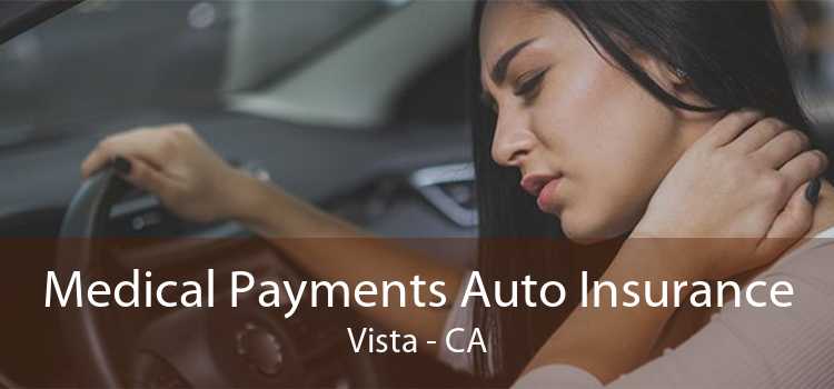 Medical Payments Auto Insurance Vista - CA