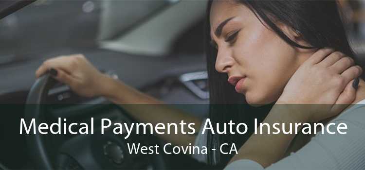 Medical Payments Auto Insurance West Covina - CA