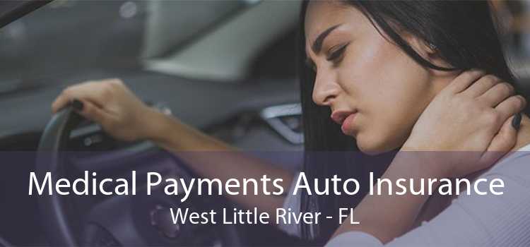 Medical Payments Auto Insurance West Little River - FL