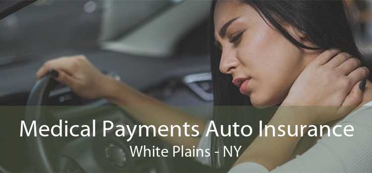 Medical Payments Auto Insurance White Plains - NY