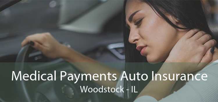Medical Payments Auto Insurance Woodstock - IL