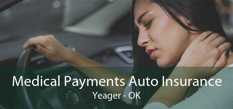 Medical Payments Auto Insurance Yeager - OK