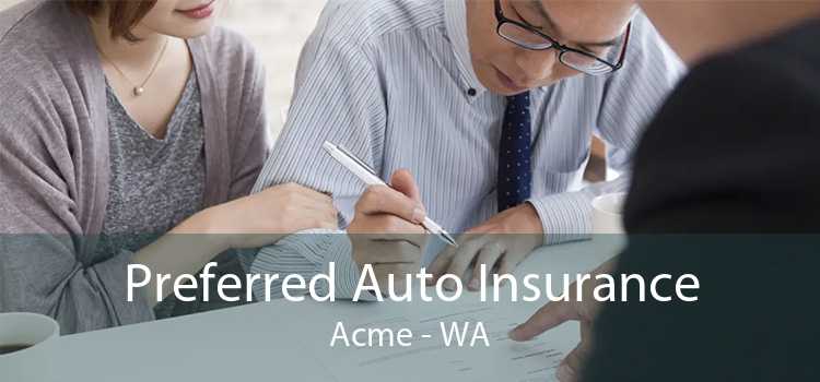 Preferred Auto Insurance Acme - WA