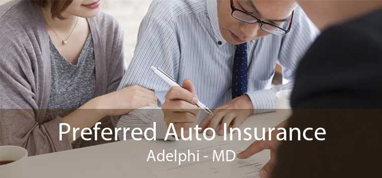 Preferred Auto Insurance Adelphi - MD